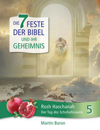 Die 7 Feste der Bibel und ihr Geheimnis