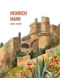 Heinrich Mann: Der Atem.