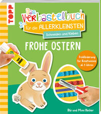 Das Verbastelbuch für die Allerkleinsten. Schneiden und Kleben. Frohe Ostern