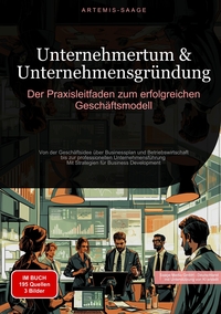 Unternehmertum & Unternehmensgründung: Der Praxisleitfaden zum erfolgreichen Geschäftsmodell