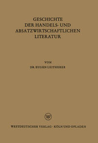 Geschichte der Handels- und Absatzwirtschaftlichen Literatur