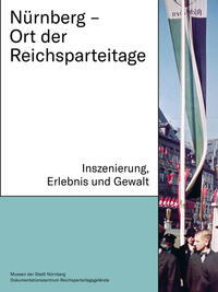 Nürnberg – Ort der Reichsparteitage