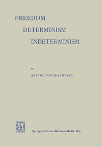 Freedom — Determinism Indeterminism