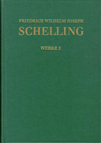 Friedrich Wilhelm Joseph Schelling: Historisch-kritische Ausgabe / Reihe I: Werke. Band 1