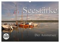 Seestärke - Der Ammersee (Wandkalender 2025 DIN A2 quer), CALVENDO Monatskalender