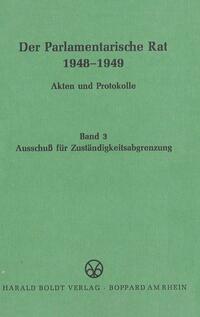 Der Parlamentarische Rat 1948-1949 / Ausschuß für Zuständigkeitsabgrenzung