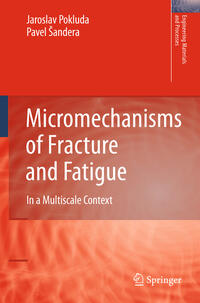 Micromechanisms of Fracture and Fatigue