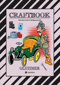 CRAFTBOOK - SPANNENDE OLDTIMER RALLYE - SPIEL - SCHÖNE MOTIVE - RÄTSEL - NOSTALGISCHE FAHRZEUGE ZUM AUSMALEN