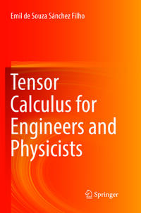 Tensor Calculus for Engineers and Physicists