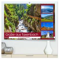 Schöne Grüße aus Taxenbach (hochwertiger Premium Wandkalender 2025 DIN A2 quer), Kunstdruck in Hochglanz