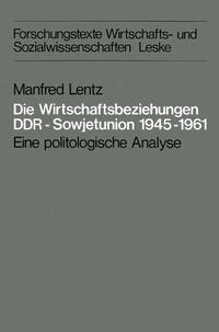 Die Wirtschaftsbeziehungen DDR — Sowjetunion 1945–1961