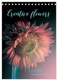 Creative flowers (Tischkalender 2025 DIN A5 hoch), CALVENDO Monatskalender