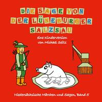 Die Sage von der Lüneburger Salzsau