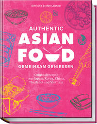 Authentic Asian Food – Gemeinsam genießen