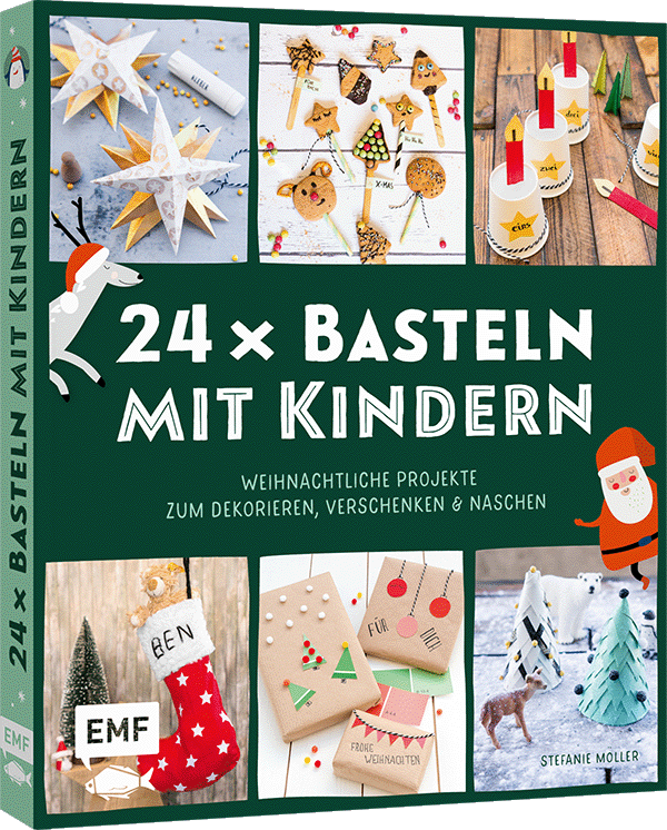 24 x Basteln mit Kindern – Weihnachtliche Projekte für Kindergarten und Vorschule (Dekorieren, Verschenken, Naschen)