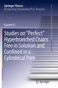 Studies on "Perfect" Hyperbranched Chains Free in Solution and Confined in a Cylindrical Pore