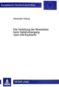 Die Verteilung der Beweislast beim Gefahrübergang nach UN-Kaufrecht