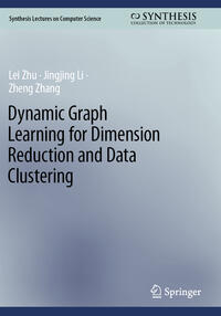 Dynamic Graph Learning for Dimension Reduction and Data Clustering