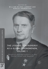 The Lysenko Controversy as a Global Phenomenon, Volume 1