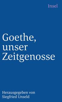 Goethe, unser Zeitgenosse