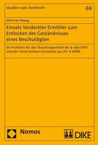 Einsatz Verdeckter Ermittler zum Entlocken des Geständnisses eines Beschuldigten