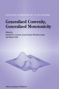 Generalized Convexity, Generalized Monotonicity: Recent Results