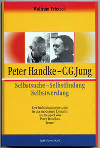 Peter Handke - C. G. Jung. Selbstsuche - Selbstfindung - Selbstwerdung