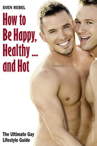 How to Be Happy, Healthy … and Hot