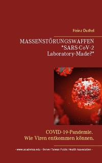 MASSENSTÖRUNGSWAFFEN . "SARS-CoV-2 Laboratory-Made?"