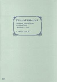 Johannes Brahms - Vier Lieder nach Gedichten von Klaus Groth (Regenlied-Zyklus) Frühfassungen aus "Lieder und Gesänge" op. 59 (Erstausgabe)