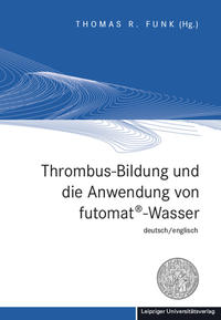 Thrombus-Bildung und die Anwendung von futomat®-Wasser