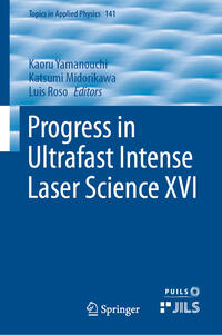 Progress in Ultrafast Intense Laser Science XVI