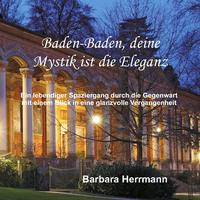 Baden-Baden, deine Mystik ist die Eleganz