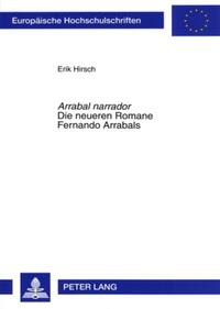 «Arrabal narrador»- Die neueren Romane Fernando Arrabals