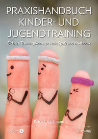 Praxishandbuch Kinder- und Jugendtraining