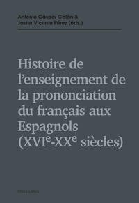 Histoire de l’enseignement de la prononciation du français aux Espagnols (XVIe – XXe siècles)