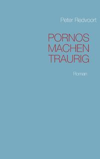 Pornos machen traurig