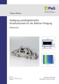 Auslegung partikelgedämpfter Strukturbauteile für die Additive Fertigung