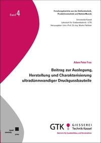 Beitrag zur Auslegung, Herstellung und Charakterisierung ultradünnwandiger Druckgussbauteile