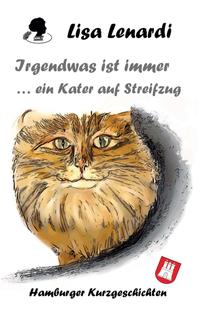 Irgendwas ist immer ...ein Kater auf Streifzug