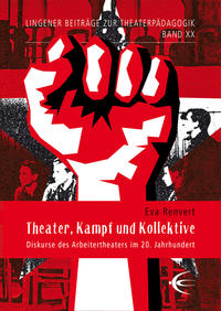 Theater, Kampf und Kollektive