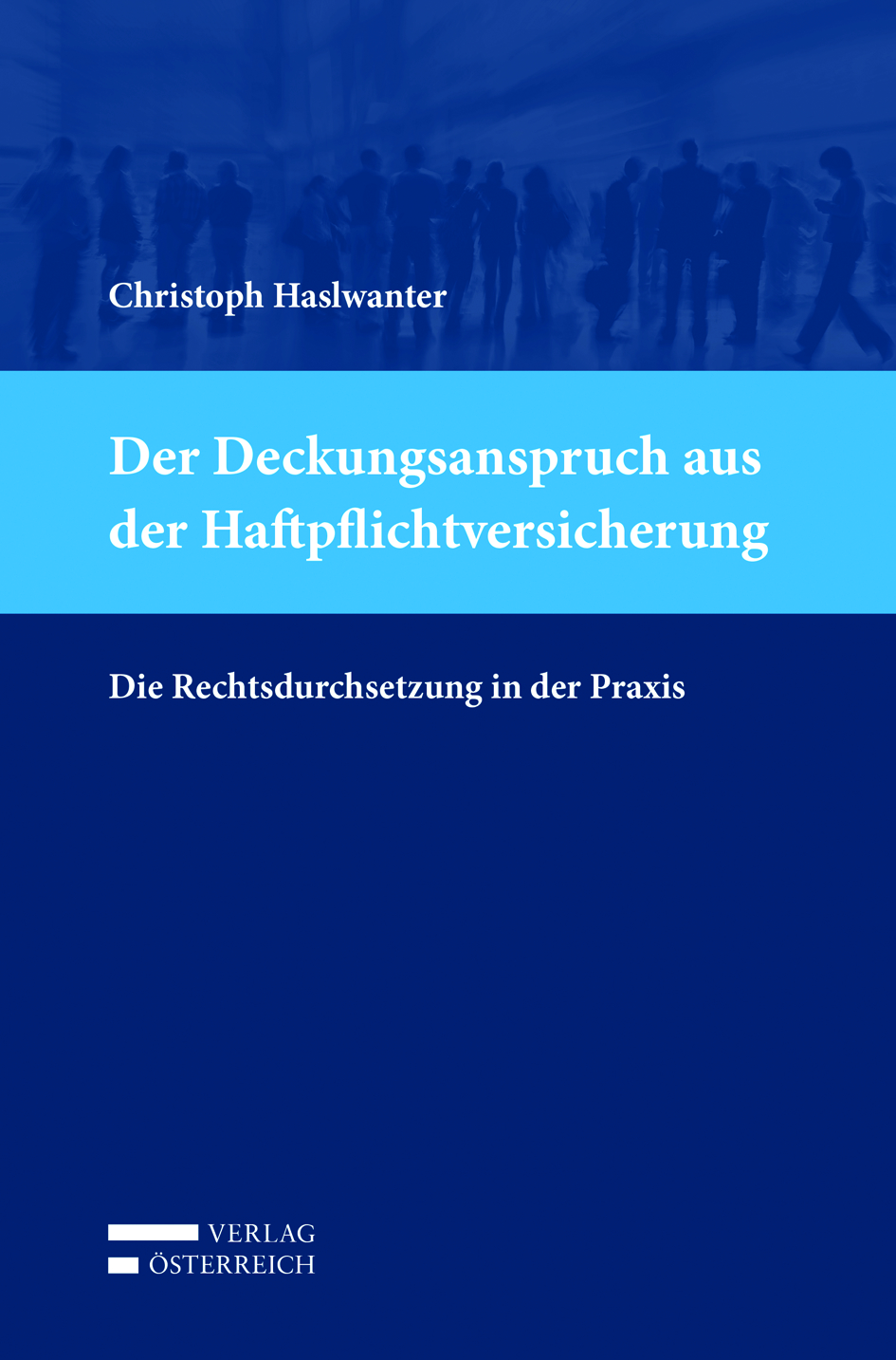 Der Deckungsanspruch aus der Haftpflichtversicherung