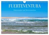 Fuerteventura - Wüstenzauber und Meeresrauschen (Wandkalender 2025 DIN A4 quer), CALVENDO Monatskalender