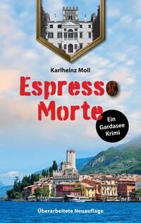 Espresso Morte - Ein Gardaseekrimi