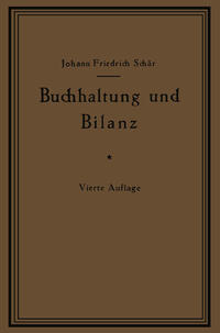 Buchhaltung und Bilanz auf wirtschaftlicher, rechtlicher und mathematischer Grundlage für Juristen, Ingenieure, Kaufleute und Studierende der Privatwirtschaftslehre, mit Anhängen über „Bilanzverschleierung“ und „Teuerung Geldentwertung und Bilanz“