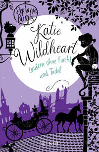 Katie Wildheart – Zaubern ohne Furcht und Tadel