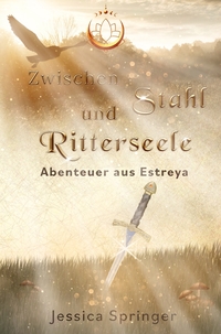 Zwischen Stahl und Ritterseele