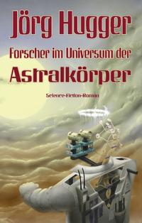 Forscher im Universum der Astralkörper