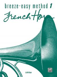 Breeze-Easy Method for French Horn, Book I