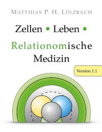 Zellen · Leben · Relationomische Medizin